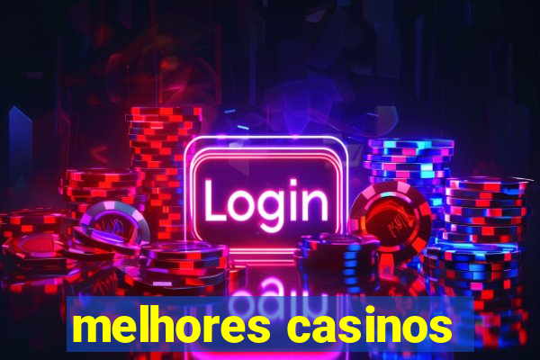 melhores casinos