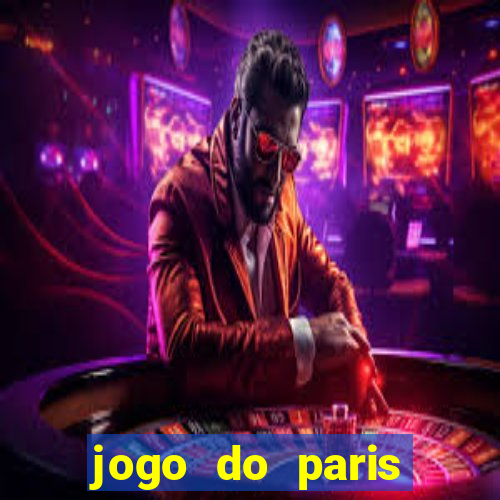 jogo do paris saint germain onde assistir