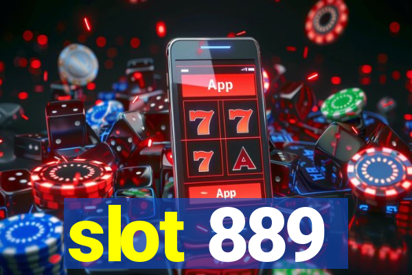 slot 889