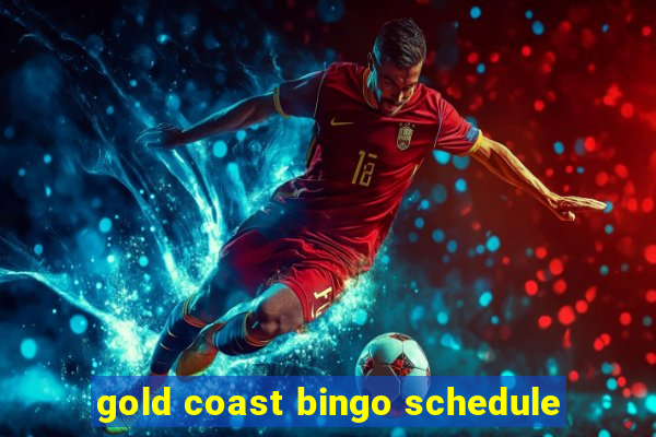 gold coast bingo schedule