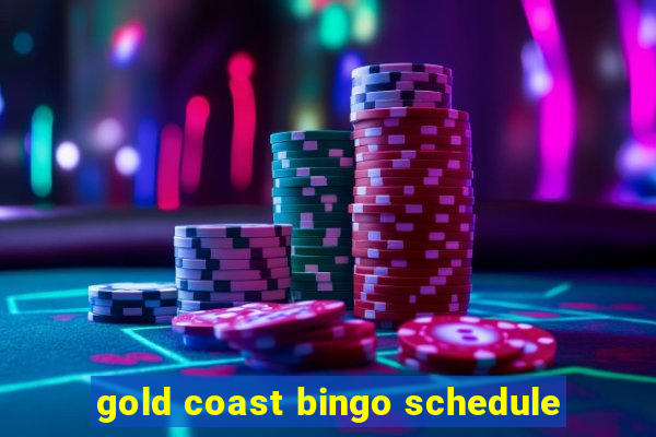 gold coast bingo schedule