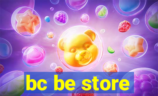 bc be store