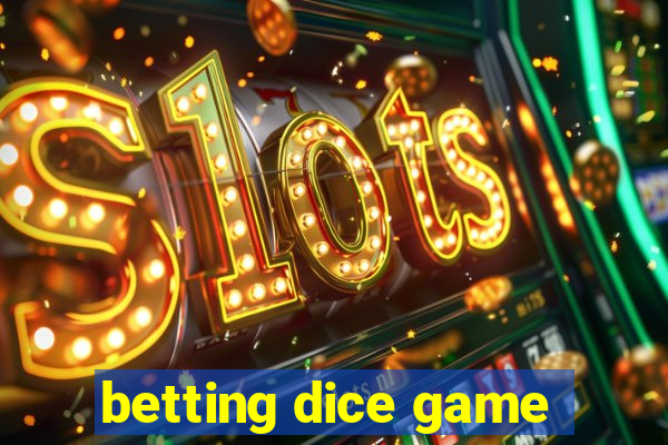 betting dice game