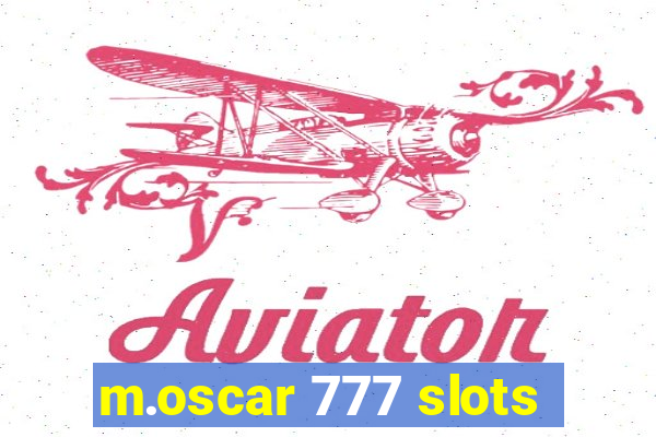 m.oscar 777 slots