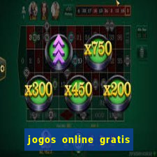 jogos online gratis que ganha dinheiro