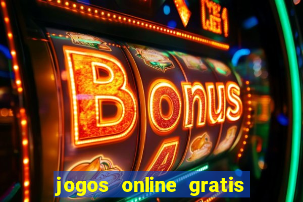 jogos online gratis que ganha dinheiro