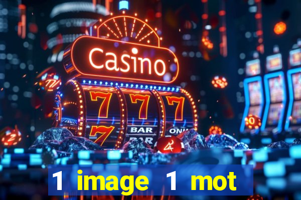 1 image 1 mot casino max