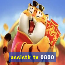 assistir tv 0800