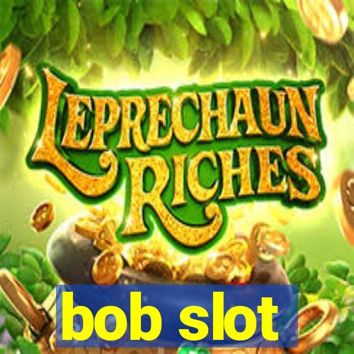 bob slot