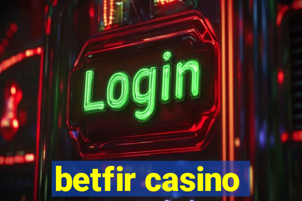 betfir casino