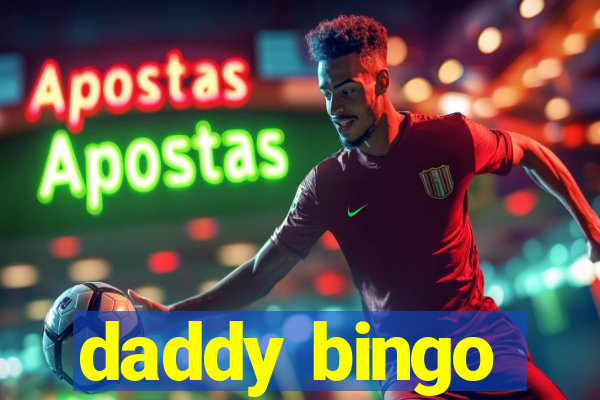 daddy bingo