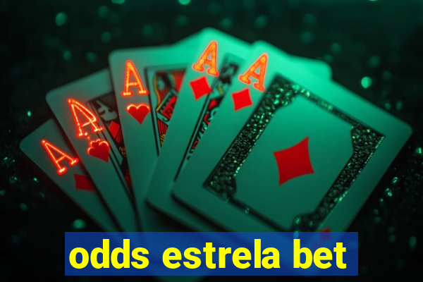 odds estrela bet