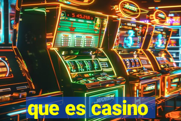 que es casino