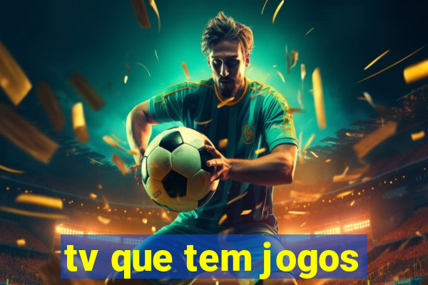 tv que tem jogos