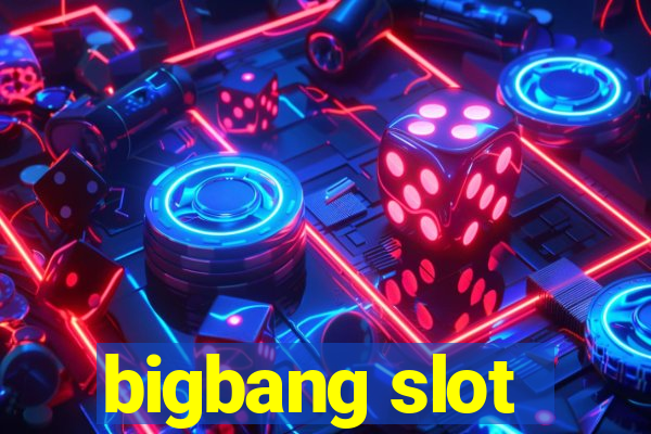 bigbang slot