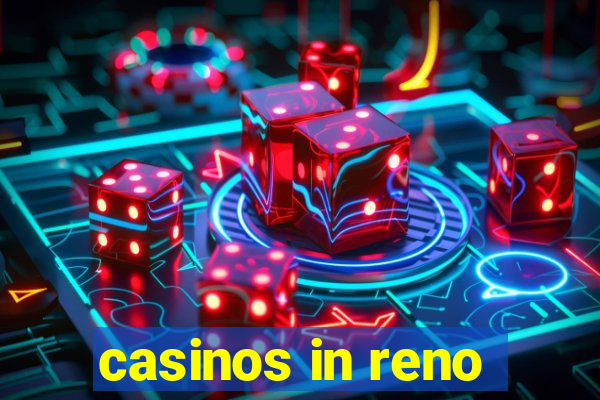 casinos in reno