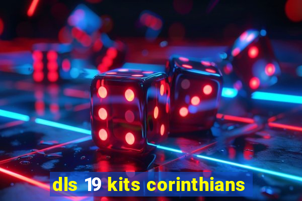 dls 19 kits corinthians