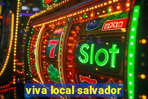 viva local salvador