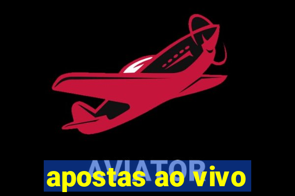 apostas ao vivo