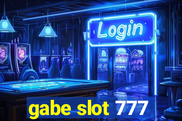 gabe slot 777