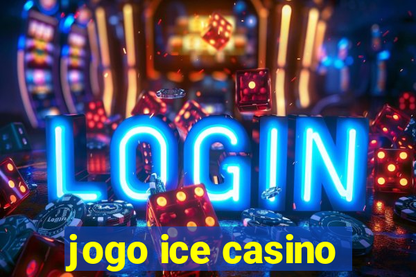 jogo ice casino