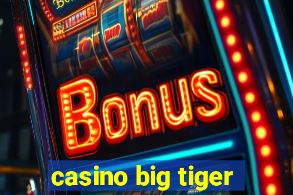 casino big tiger