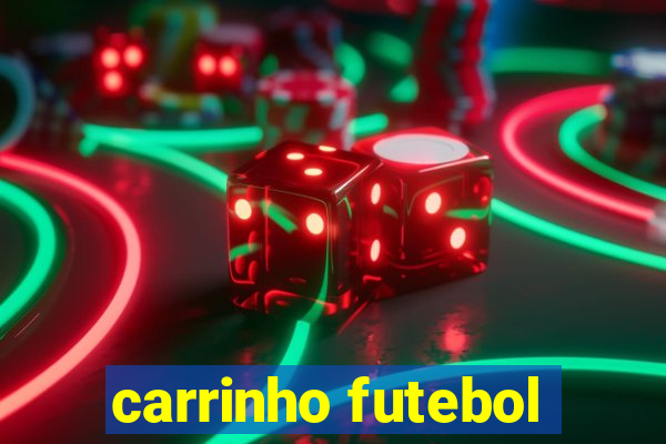 carrinho futebol