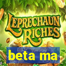 beta ma