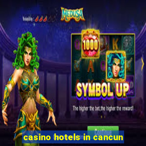 casino hotels in cancun