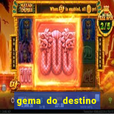 gema do destino c贸digos 2024