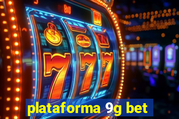 plataforma 9g bet