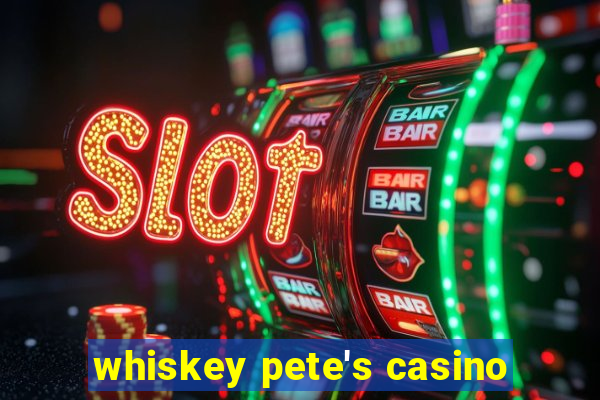 whiskey pete's casino