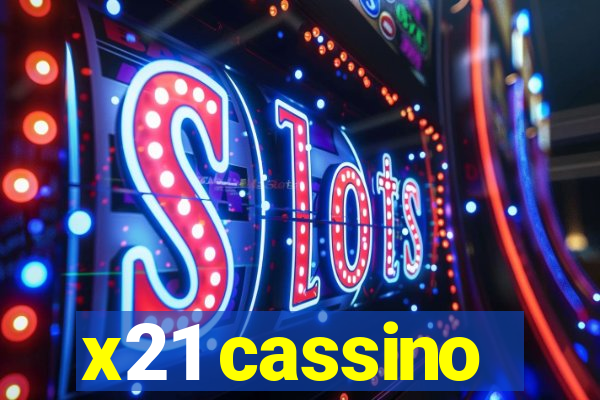 x21 cassino