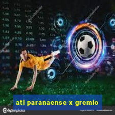 atl paranaense x gremio