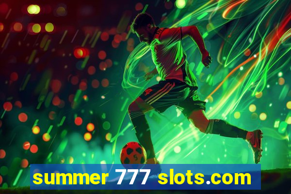 summer 777 slots.com