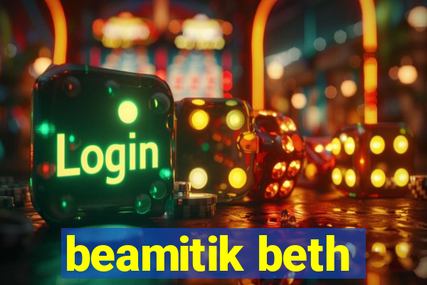 beamitik beth