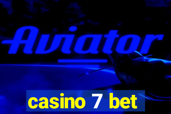 casino 7 bet