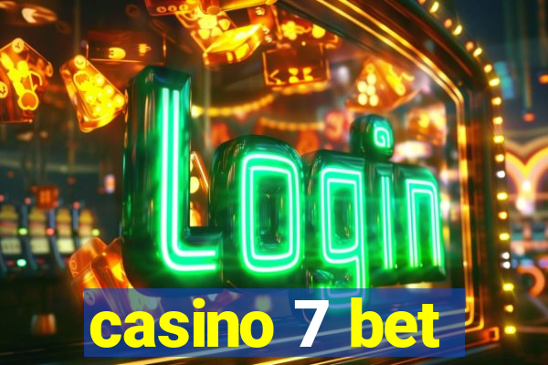 casino 7 bet