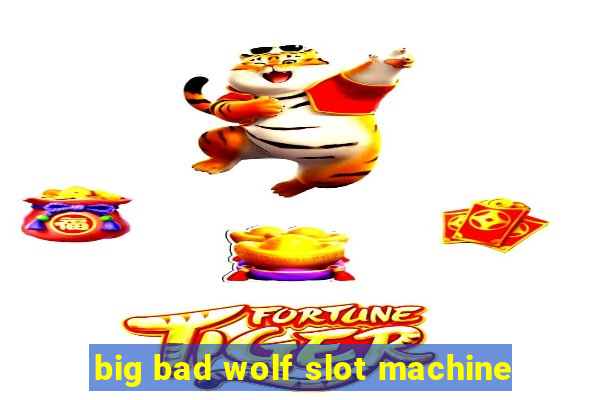 big bad wolf slot machine