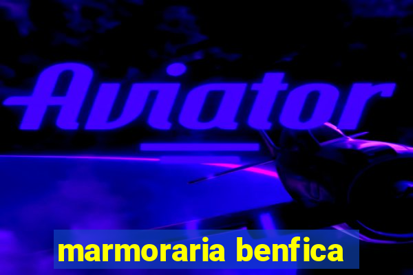 marmoraria benfica