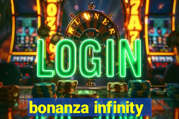 bonanza infinity