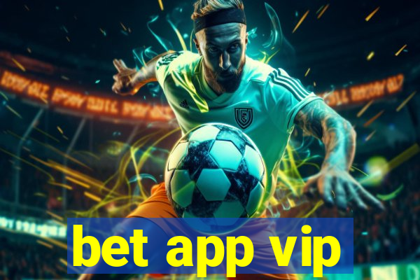 bet app vip