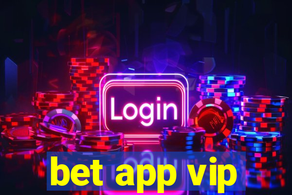 bet app vip