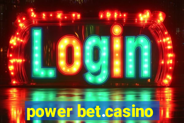 power bet.casino