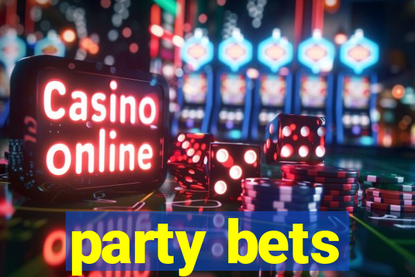 party bets