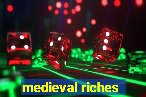 medieval riches