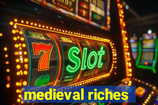 medieval riches