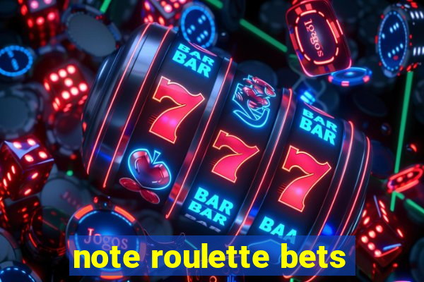 note roulette bets