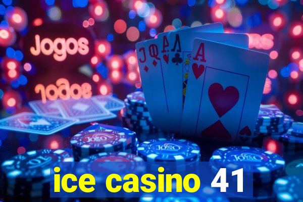 ice casino 41