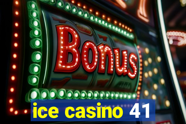 ice casino 41